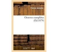 Oeuvres complètes Titus Flavius Josèphe (Auteur)