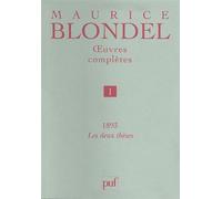 Oeuvres complètes. Tome 1 - 1893. Les deux thèses - Maurice Blondel - Puf - broché - Livre