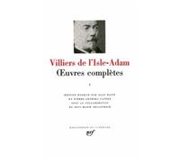 Villiers de l'Isle-Adam – Oeuvres complètes – Tome 1