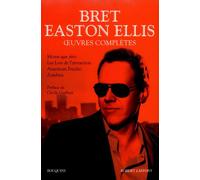 Oeuvres complètes - tome 1 - Bret Easton Ellis - Bret Easton Ellis - Bouquins Editions - broché - Roman