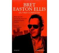 Oeuvres complètes - tome 1 - Bret Easton Ellis Brice Matthieussent (Traduction), Cécile Guilbert (Préface), Bret Easton Ellis (Auteur), Alain Defossé (Traduction), Bernard Willerval (Traduction)