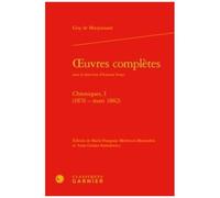 Oeuvres Complètes - Tome 1, Chroniques (1876 - Mars 1882)