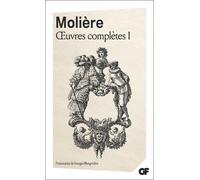 Oeuvres Complètes Tome 1 - La Jalousie Du Barbouillé.Le Médecin Volant.L'étourdi.Dépit Amoureux.Les Précieuses Ridicules.Sganarelle.Dom Garcie De Navarre.L'école Des Maris.Les Fâcheux