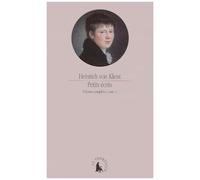 Heinrich von Kleist – Petits écrits (Oeuvres complètes, t.1) – Trad. P. Deshusses & J.-Y. Masson
