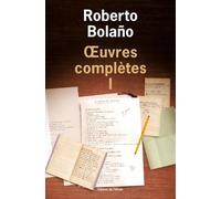 Oeuvres Complètes - Tome 1 : Poèmes - Amuleto - Appels Téléphoniques Et Autres Nouvelles - Etoile Distante