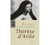 Oeuvres complètes, tome 1 Sainte Thérèse D'Avila (Auteur), Marcelle Auclair (Traduction)