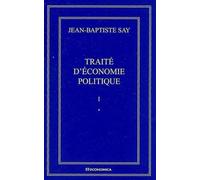 Jean-Baptiste Say Oeuvres complètes : Traité d'économie politique en 2 volumes