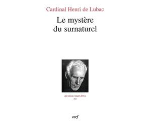 Oeuvres complètes, tome 12 : Le Mystère du surnaturel