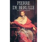Oeuvres completes - tome 13 correspondance Pierre de Bérulle (Auteur)