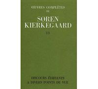 Oeuvres Complètes - Tome 13, Discours Édifiants À Divers Points De Vue