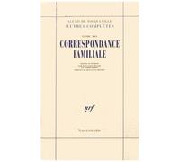 Oeuvres Complètes – Tome 14 : Correspondance Familiale – Gallimard