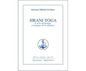 Oeuvres complètes, Tome 16 : Hrani yoga