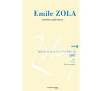 Oeuvres complètes d'Emile Zola, tome 17: Paris fin de siècle. Les trois villes (2) (1894-1898)