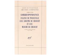 Oeuvres Complètes - Tome 18, Correspondance D'alexis De Tocqueville Avec Adolphe De Circourt Et Avec Madame De Circourt