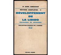 Oeuvres complètes, Tome 2 (1913-1925) : Développement de la libido, Formation du caractère (Etudes cliniques) - Traduction de Ilse Barande, avec la collaboration de Elisabeth Grin - Index