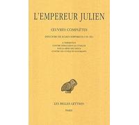 Oeuvres complètes, tome 2, 1re partie : Discours de Julien l'Empereur
