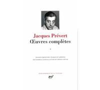 Œuvres complètes Jacques Prévert (Auteur), Danièle Gasiglia-Laster (Edité par), Arnaud Laster (Edité par)