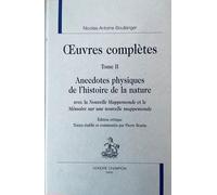 Oeuvres Complètes - Tome 2, Anecdotes Physiques De L'histoire De La Nature - Avec La Nouvelle Mappemonde Et Le Mémoire Sur Une Nouvelle Mappemonde