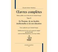 Oeuvres complètes: Tome 2, dDe l'homme, de ses facultés intellectuelles et de son éducation