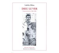 Oeuvres complètes - Tome 2, Dieu le Ver, Correspondance, 1905-1928 Tome 2 Dieu, le ver et Correspondance 1905-1928 - Ladislav Klima - La Difference - broché - Anthologie