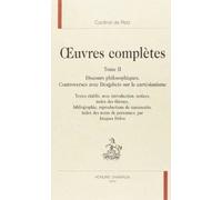 Oeuvres Complètes - Tome 2, Discours Philosophiques, Controverses Avec Desgabets Sur Le Cartésianisme