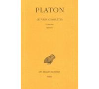 Platon, tome 3, 2e partie. Gorgias - Ménon