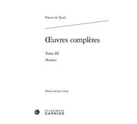 Oeuvres Complètes - Tome 3, Mantice, Ou Discours De La Verité De Divination Par Astrologie