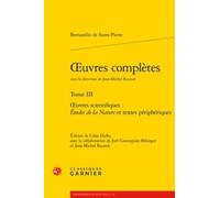 Oeuvres Complètes - Tome 3, Oeuvres Scientifiques : Etudes De La Nature Et Textes Périphériques