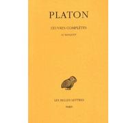 Oeuvres Complètes - Tome 4, 2e Partie, Le Banquet