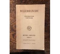 Oeuvres Complètes - Tome 4, Conversations Chrétiennes : Dans Lesquelles On Justifie La Vérité De La Religion Et De La Morale De Jésus Christ