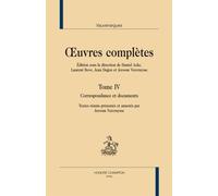 Oeuvres Complètes - Tome 4, Correspondance Et Documents
