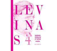 Oeuvres complètes, Tome 4 Dossier Totalité et infini -Textes et documents inédits - Emmanuel Levinas - Grasset - broché - Essai