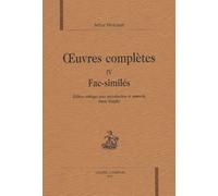 OEuvres complètes : Tome 4, Fac-similés
