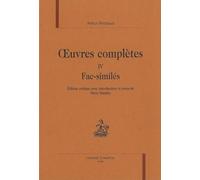OEuvres complètes : Tome 4, Fac-similés