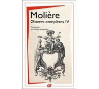 Oeuvres Complètes Tome 4 - Les Amants Magnifiques.Le Bourgeois Gentilhomme.Psyché.Les Fourberies De Scapin.La Comtessed'escarbagnas.Les Femmes Savantes.Le Malade Imaginaire.Poésies