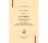 Oeuvres complètes: Tome 4, Les Tragédies