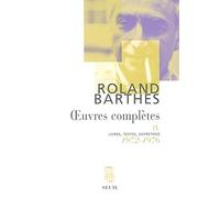 Oeuvres complètes, tome 4 : Livres, textes, entretiens, 1972-1976