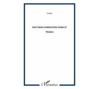 Oeuvres Complètes - Tome 4, Théâtre