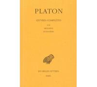 Oeuvres Complètes - Tome 5, 1e Partie, Ion, Ménexène, Euthydème