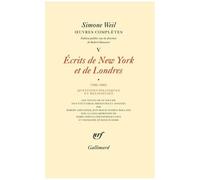 Simone Weil – Œuvres complètes, Tome 5 : Écrits de New York et de Londres (1942-1943) – Gallimard