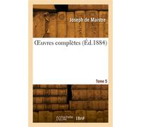 OEuvres complètes. Tome 5 - Jules Maistre - Hachette Bnf - broché - Livre