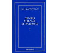 Oeuvres Complètes - Tome 5, Oeuvres Morales Et Politiques