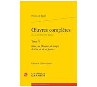 Oeuvres Complètes - Tome 5, Scève, Ou Discours Du Temps, De L'an, Et De Ses Parties