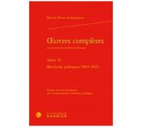 Oeuvres Complètes - Tome 6, Brochures Politiques (1814-1815)