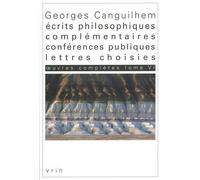 Oeuvres Complètes - Tome 6, Ecrits Philosophiques Complémentaires, Conférences Publiques, Lettres Choisies