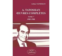 A. Tatossian - Oeuvres complètes tome 7 1985-1988