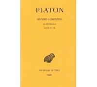 Oeuvres Complètes - Tome 7, 1e Partie, La République Livres Iv-Vii