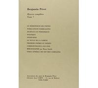 Oeuvres Complètes - Tome 7, Publications Surréalistes - Journaux Et Périodiques - Politique - Interviews - Le Noyau De La Comète - Premiers Poèmes Et Inédits - Correspondance (1921-1959), Le...