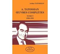 A. Tatossian oeuvres complètes tome 9 : 1990-1993