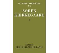 Oeuvres Complètes - Tome 9, Stades - Sur Le Chemin De La Vie
